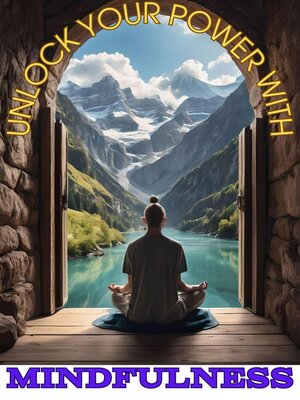 cover image of Unlock Your Power with Mindfulness